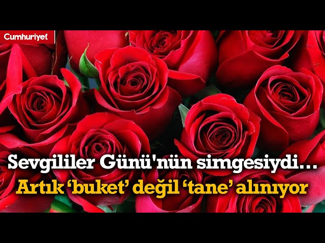 Sevgililer Günü'nün simgesiydi... Artık 'buket' değil 'tane' alınıyor