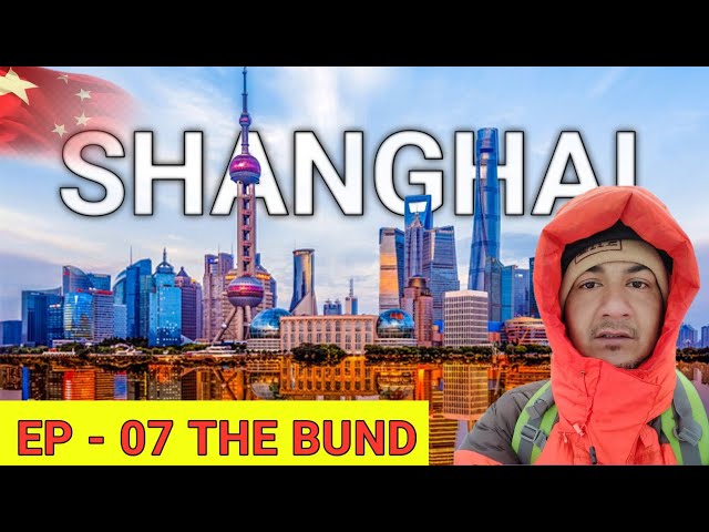 Must visit this place in SHANGHAI CHINA 🇨🇳  | Pakistan to China | EP-07 THE BUND