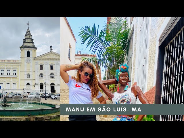 CONHEÇA O CENTRO HISTÓRICO DE SÃO LUÍS- Começando a Série Manu em São Luís