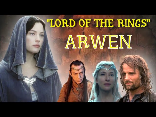 The real story of Arwen from "The Lord of the Rings". Why she is so much more than just an elf.