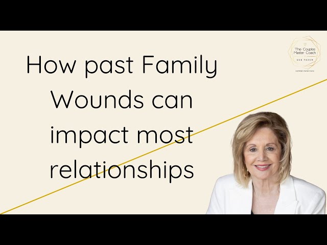 How past family wounds can impact most relationships