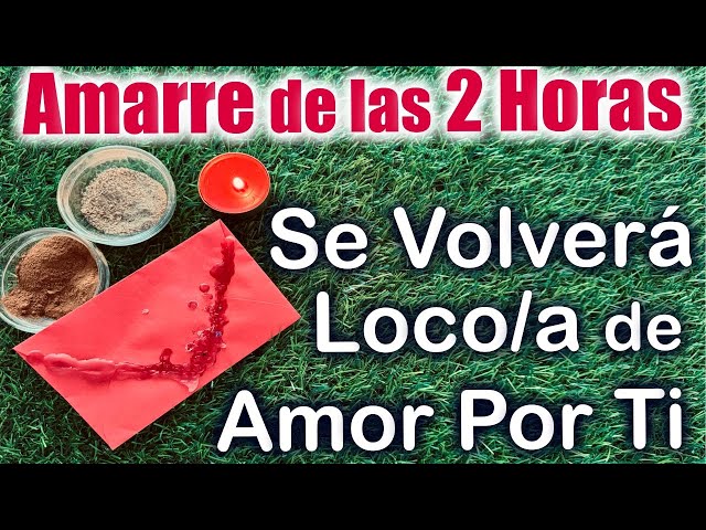 AMARRE de AMOR en 2 HORAS 💞 ENLOQUECERÁ de AMOR y DESEO POR TI 🔥