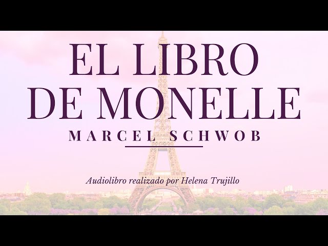 AUDIOLIBRO: EL LIBRO DE MONELLE DE MARCEL SCHOWB. LECTURA REALIZADA POR HELENA TRUJILLO