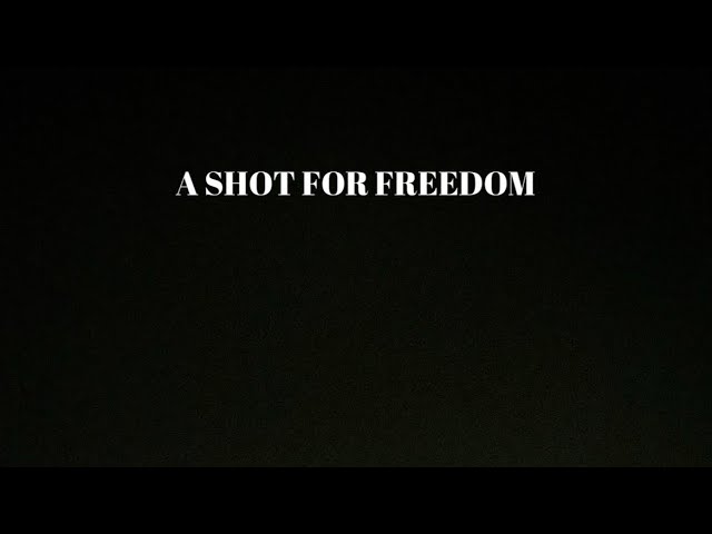 A shot for freedom FULL MOVIE