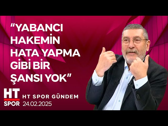 HT Spor Gündem (24 Şubat 2025) - HT Spor