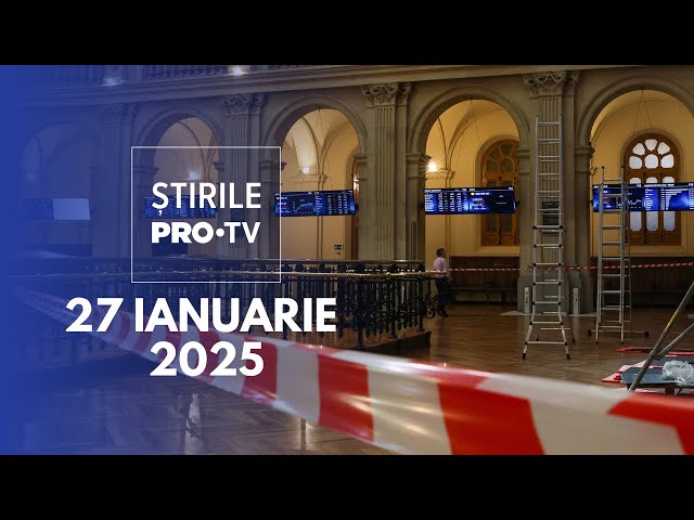 Știrile PRO TV - 27 Ianuarie 2025