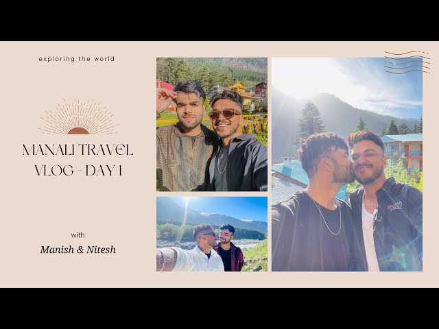 Manali Travel Vlog | A gay couple travel vlog| Nitesh & Manish