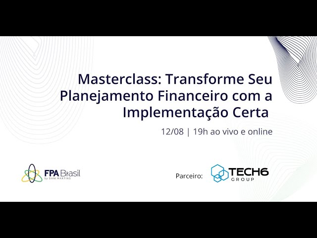 Masterclass: Transforme Seu Planejamento Financeiro com a Implementação Certa