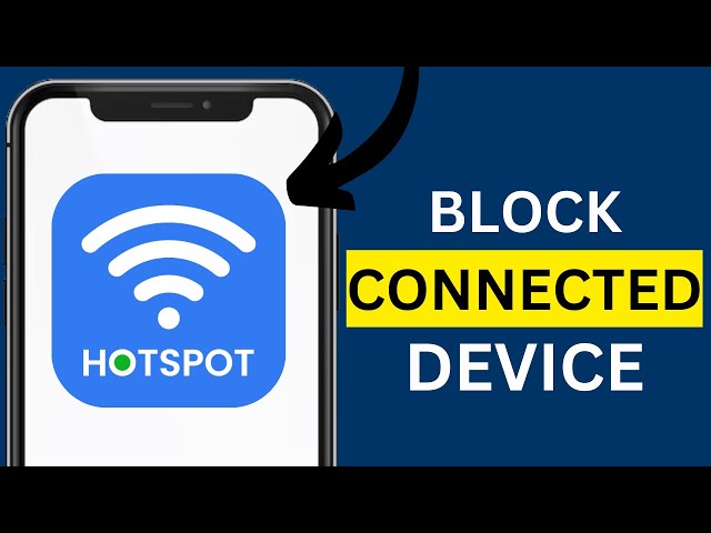 How to Unblock Hotspot on Any Mobile & How to Block It