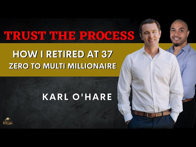 How I Went From $0 To Multi Millions By Age 37! (KARL O'HARE INTERVIEW)