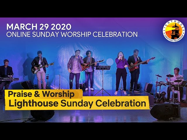 Praise & Worship (March 29, 2020) - Lighthouse Online Sunday Worship Celebration