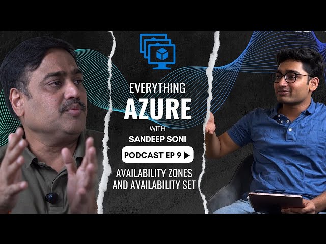 EVERYTHING AZURE | EP 9: Availability Zones And Availability Sets | Interview Questions | Podcast🎙️