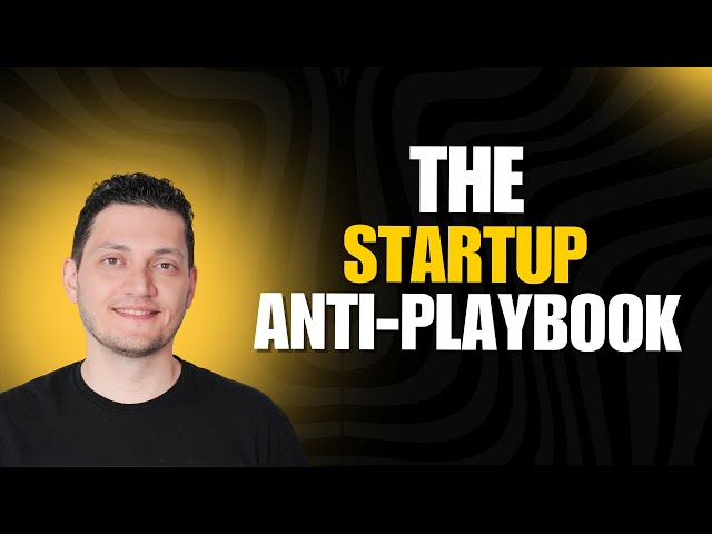 The Startup Anti-Playbook | Founders Sharing Unconventional Truths