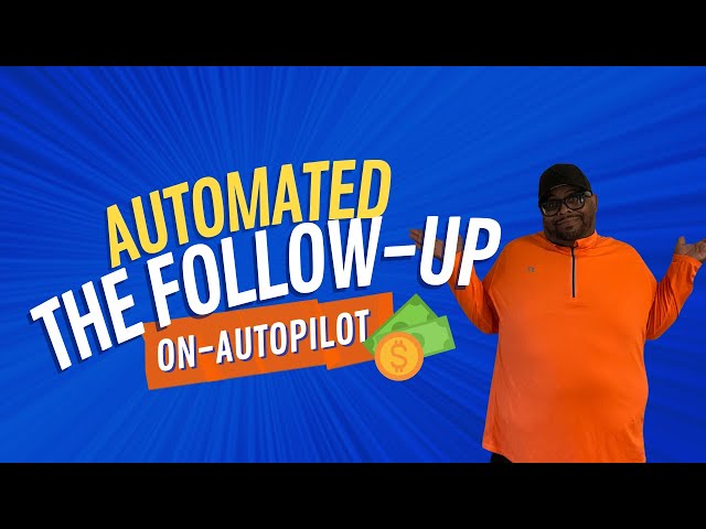 How to Automate Your Follow-Up & Close More Clients on Autopilot!