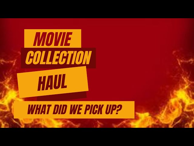 Movie Collection Haul - What Did We Pick Up?