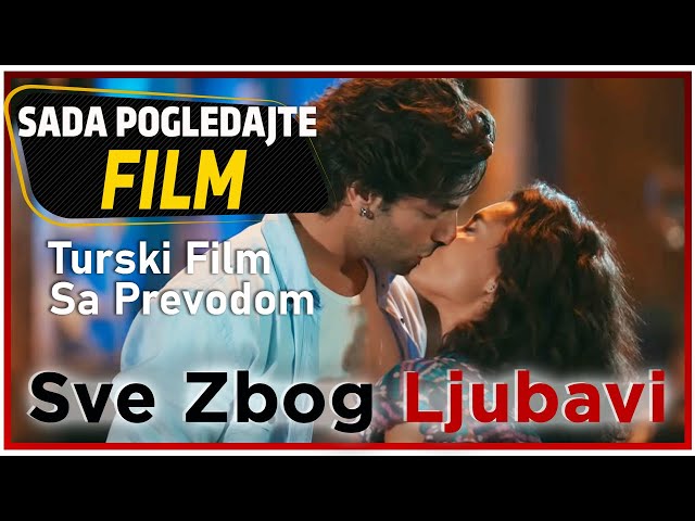 Sve Zbog Ljubavi - Turski Film Sa Prevodom