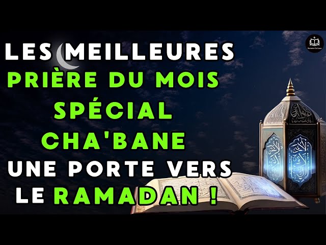 LES MEILLEURES DOUAA DU MOIS SACRÉ DE CHAABAN BÉNI : UNE PORTE VERS LE RAMADAN ! - MACHAALLAH