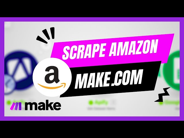 Master Scraping Amazon in Make.com (NO CODE)