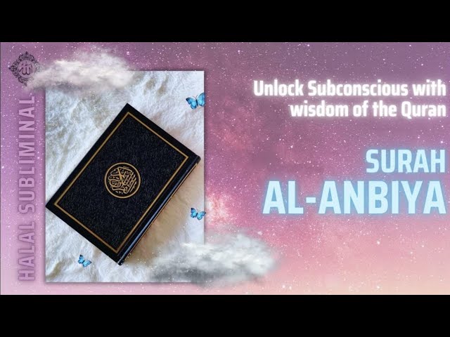 Surah Al-Anbiya: Wisdom of Quran for Subconscious | Halal Subliminal