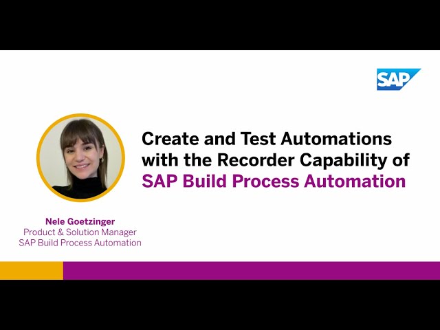 Create and Test Automations with the Recorder Capability of SAP Build Process Automation