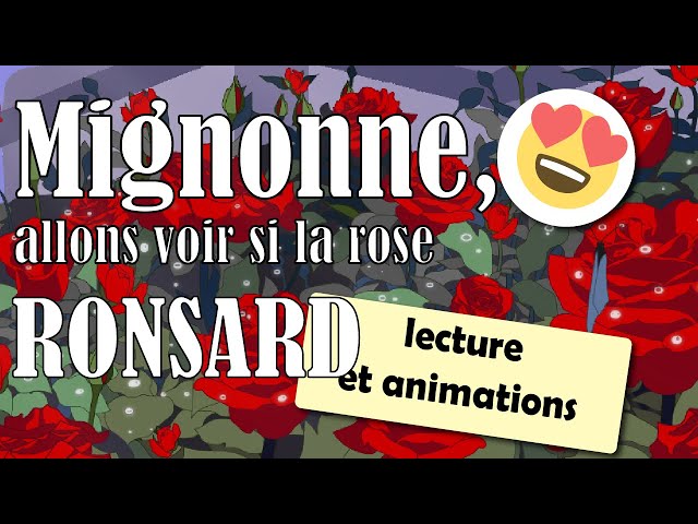 Mignonne, allons voir si la rose - poème de Pierre de Ronsard - Lecture