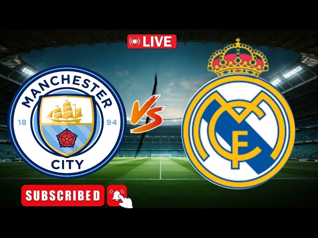 Manchester city vs real Madrid live football match at Etihad stadium