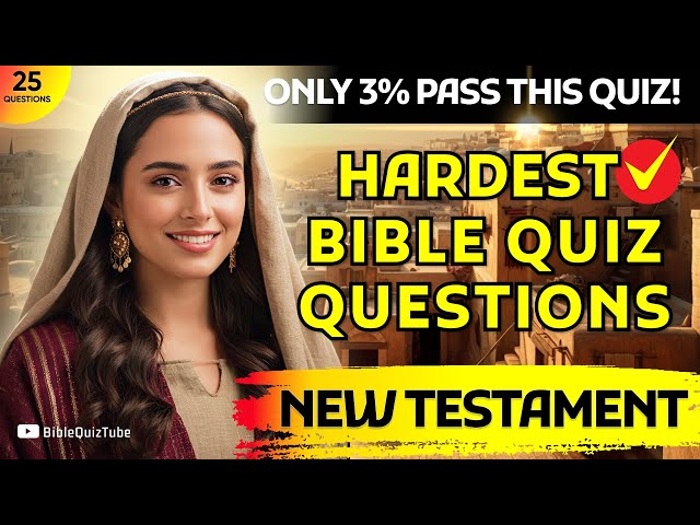 THE NEW TESTAMENT BIBLE QUIZ - 25 QUESTIONS & ANSWERS To Test Your Bible Knowledge | Bible Quiz Tube