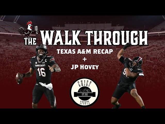 South Carolina vs A&M wrap up + JP Hovey joins the show! - The Walk Through