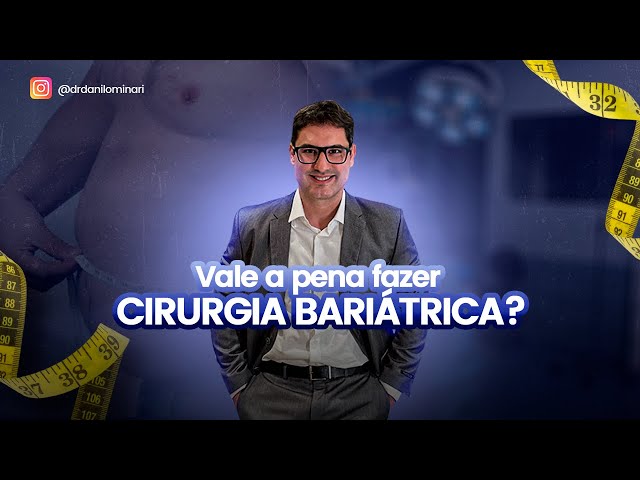 Vela a pena fazer cirurgia bariátrica?