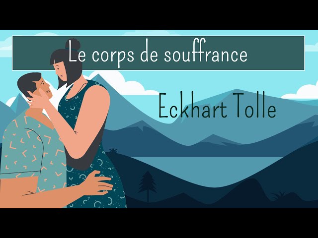 LE CORPS DE SOUFFRANCE SE NOURRIT DU MELODRAME RELATIONNEL - #EckhartTolle - audio sous titré