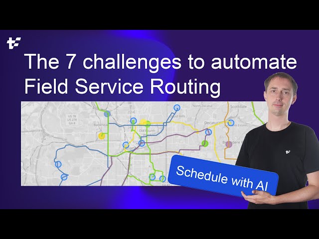 7 challenges to automate Field Service Routing with PlanningAI