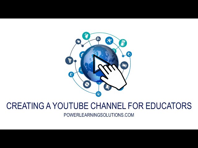 Creating a YouTube Channel for Educators