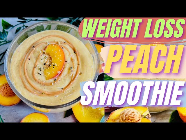 Peach Smoothie For Weight Loss