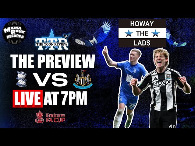 Birmingham City v Newcastle United | The Preview!