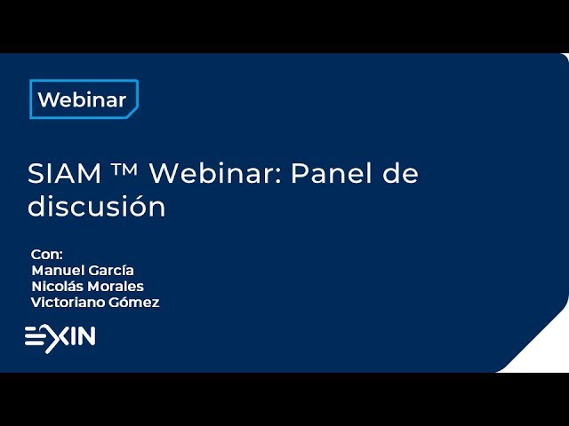 Webinar:  SIAM™ panel de discusión