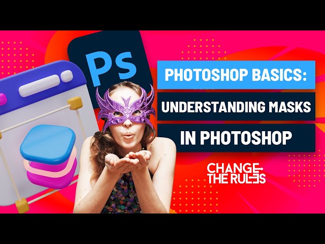 Photoshop Basics: Understanding Masks in Photoshop