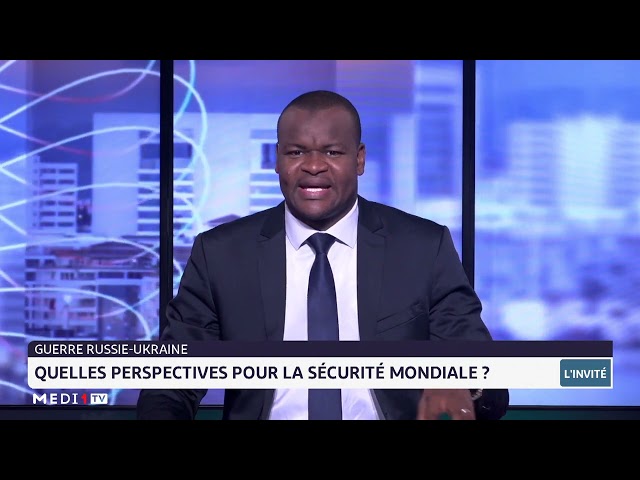 Guerre Russie Ukraine: quelles perspectives pour l'économie mondiale ? Le point avec Driss Aissaoui