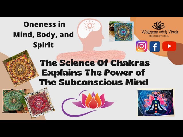 The Science of Chakras Explains The Power Of The Subconscious Mind | Oneness in Mind, Body, Spirit