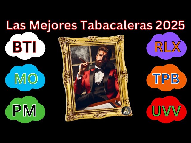 La Mejor Empresa Tabacalera 2025 - Según tu estilo de inversión