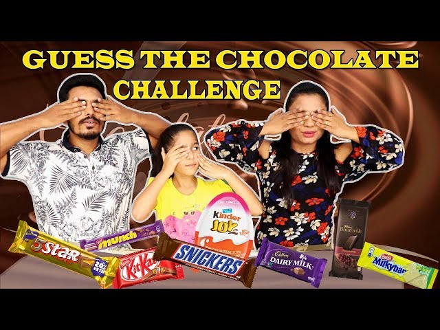 CHOCOLATE CHALLENGE I GUESS THE CHOCOLATE CHALLENGE