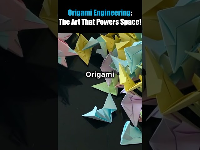 Origami Engineering: The Art That Powers Space! 🚀📄