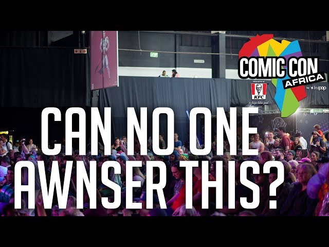 How do people not know the answer? - Comic Con Africa 2019