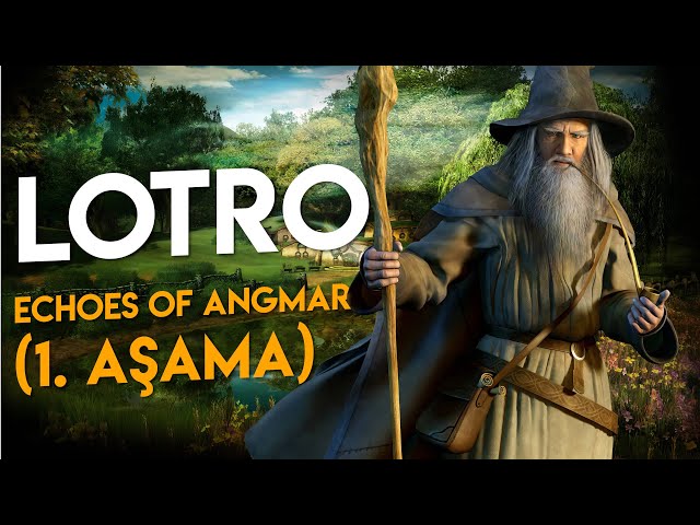 Echoes of Angmar (1. Aşama - Bölüm 3) - LOTRO Classic | The Lord of the Rings Online