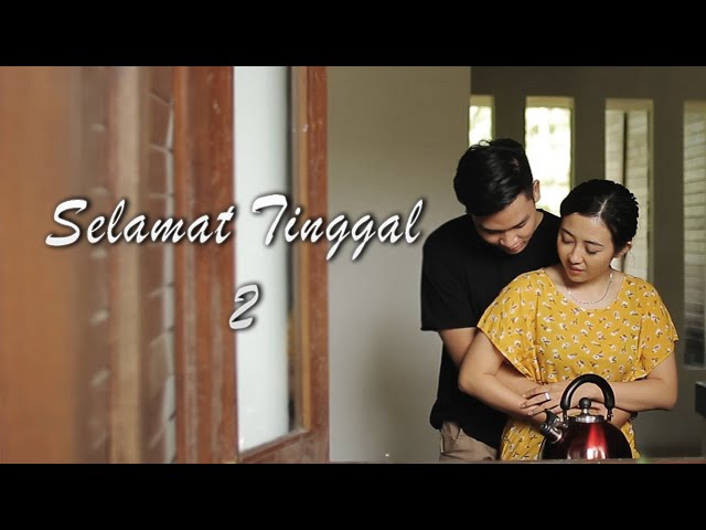 SELAMAT TINGGAL II - SHORT MOVIE ROMANTIS INDONESIA