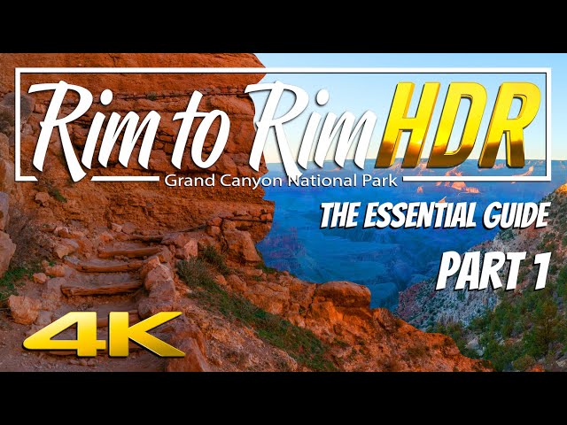 The cut the crap guide Rim to Rim part 1| Grand Canyon National Park 4K HDR