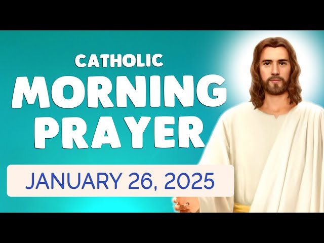 🙏 Catholic MORNING PRAYER TODAY 🙏 Sunday January 26, 2025 Prayers