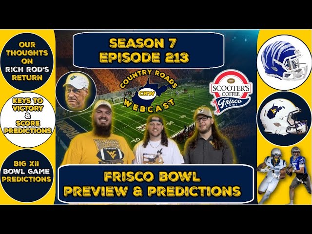 Rich Rod Has Returned! | Frisco Bowl Preview | WVU Football | Big 12 | CRW Pod Season 7 Ep. 213