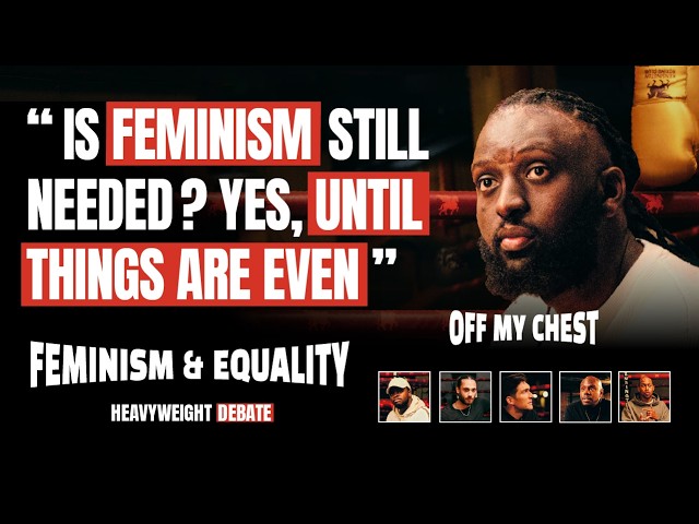 Feminism And The Dark Side of Masculinity | Off My Chest