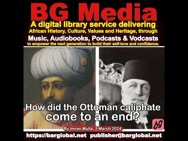 How did the Ottoman caliphate come to an end?  By Imran Mulla | Published date: 1 March 2024