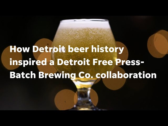 How Detroit beer history inspired a Detroit Free Press-Batch Brewing Co. collaboration